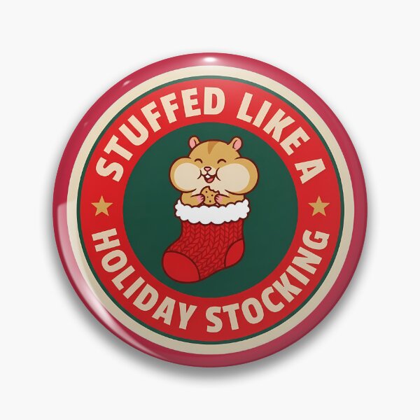 Item preview, Stuffed Like A Holiday Stocking Hamster Badge designed and sold by DripCultureLab.