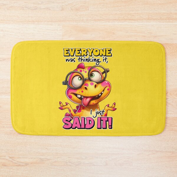 Item preview, Everyone Was Thinking It, I Just Said It Funny Quotes and Sayings Funny Meme Sarcastic Saying Sarcasm Digital Artwork designed and sold by Matt_Smith.