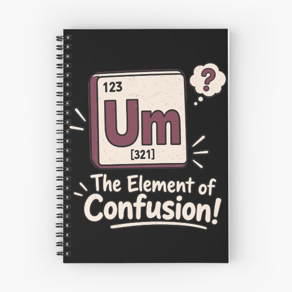 Item preview, Um, The Element Of Confusion Funny Chemistry Science designed and sold by gordonbwyashop.