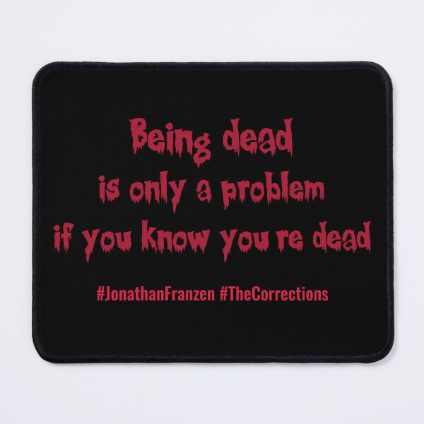 Item preview, Being dead is only a problem if you know you're dead designed and sold by PariSeine.