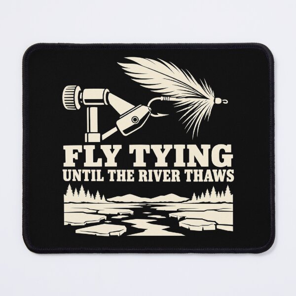 Item preview, Fly Tying Until The River Thaws Angler Humor designed and sold by DreamLayerStudio.