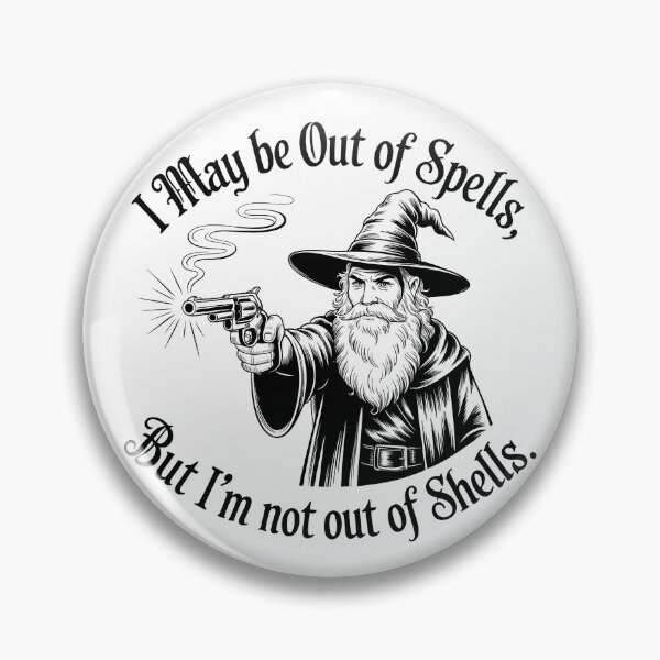Item preview, I May Be Out Of Spells But I'm Not Out Of Shells – Funny Wizard Design designed and sold by LoFizzy.