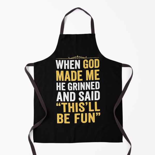 Item preview, When God Made Me He Grinned And Said "This'Ll T-Shirt | Funny Sarcastic Graphic Humor Tee designed and sold by ImadDesignsArts.