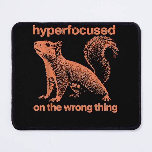 Item preview, Hyperfocused On The Wrong Thing Funny Squirrel ADHD Humor designed and sold by leevekaArt.