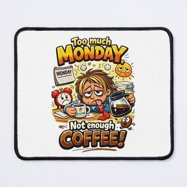 Item preview, Too Much Monday Not Enough Coffee, Funny Coffee Quote, Sarcastic, Funny, Quotes and Sayings, Funny Meme, Sarcastic Saying, Sarcasm, Digital Artwork designed and sold by Matt_Smith.