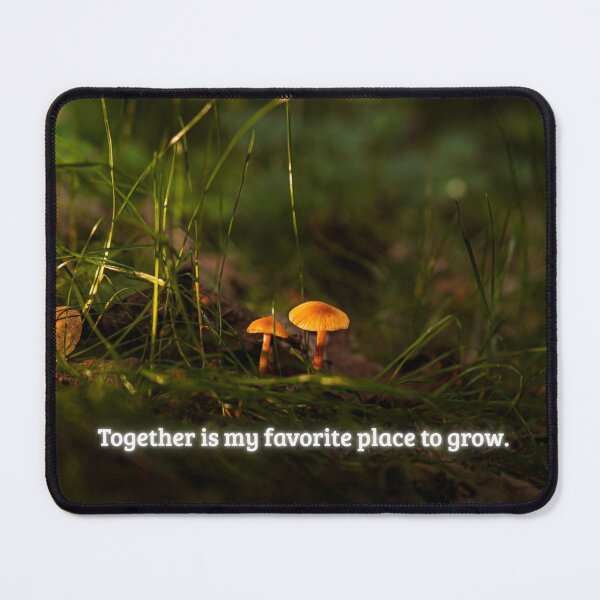 Item preview, Together Is My Favorite Place To Grow – Forest Mushrooms Saying designed and sold by Tammigrafie.