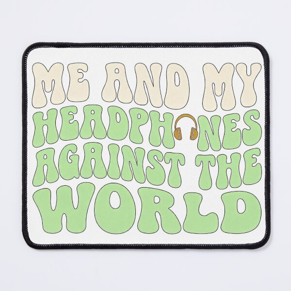 Item preview, Me And My Headphones Against The World Retro Y2K Text designed and sold by Hawkiji.