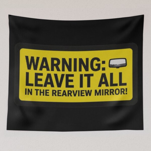 Item preview, Warning Leave It All In The Rearview Mirror designed and sold by PoleksGraphics.