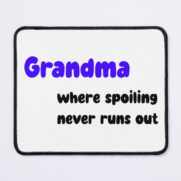 Item preview, Grandma - where spoiling never runs out designed and sold by CreationsbYKz.