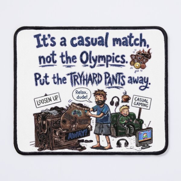 Item preview, It’s a casual match, not the Olympics. Put the tryhard pants away designed and sold by jrzvibe.