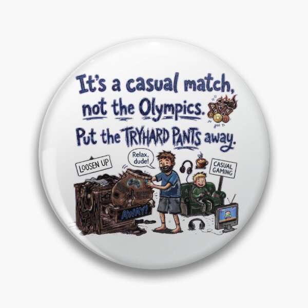Item preview, It’s a casual match, not the Olympics. Put the tryhard pants away designed and sold by jrzvibe.