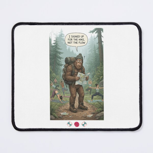 Item preview, I Signed Up for the Hike, Not the Flow - Funny Bigfoot Trail Yoga Comic Design designed and sold by Whimsy Trail Co.