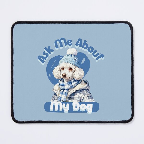 Item preview, Ask Me About My Dog – Cozy Winter Poodle designed and sold by AwesomeBeyondLimits.