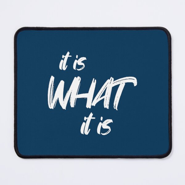 Item preview, It is What It is designed and sold by BellamyTremblay.
