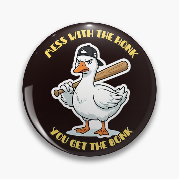 Item preview, Mess With The Honk You Get The Bonk Goose designed and sold by ZeroContextArt.