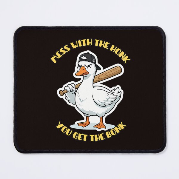 Item preview, Mess With The Honk You Get The Bonk Goose designed and sold by ZeroContextArt.