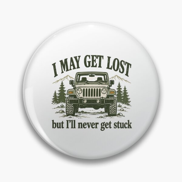 Item preview, I’ll Never Get Stuck - Off-roading Humor designed and sold by CampAndCoast.