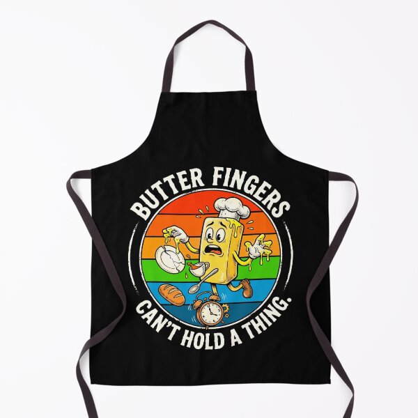 Item preview, Butter Fingers Can't Hold A Thing Funny Clumsy Chef Humor designed and sold by lobro.