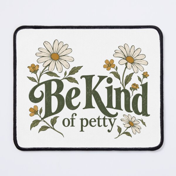 Item preview, Be Kind of Petty designed and sold by CampAndCoast.