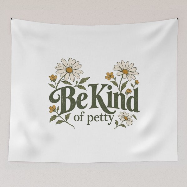 Item preview, Be Kind of Petty designed and sold by CampAndCoast.