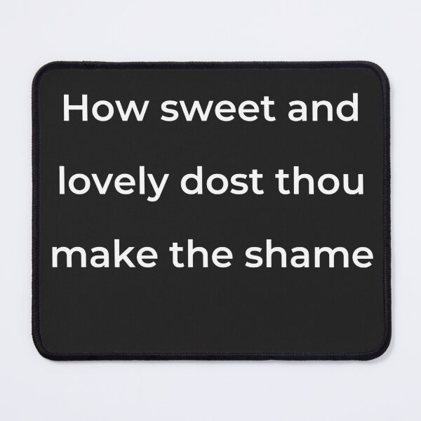 Item preview, “How sweet and lovely dost thou make the shame” - print white designed and sold by ariksworld.