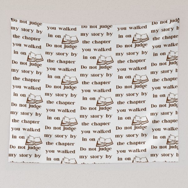 Item preview, Do Not Judge My Story By The Chapter You Walked In On. Untold Story Quote designed and sold by sury-lock.