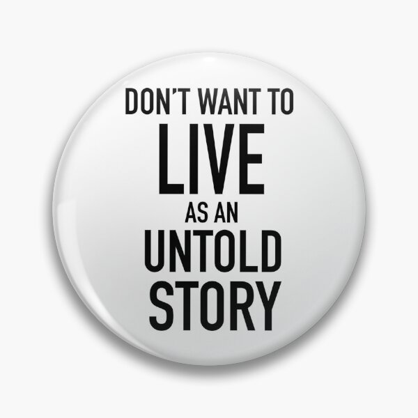 Item preview, Dont Want To Live As An Untold Story - Minimalist Quote designed and sold by sury-lock.