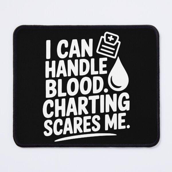 Item preview, I Can Handle Blood. Charting Scares Me. designed and sold by theartfulaspie.
