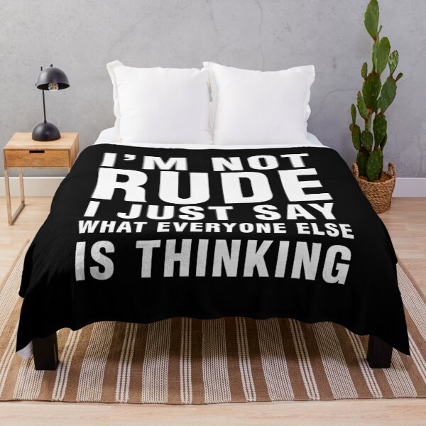 Item preview, I'm Not Rude I Just Say What Everyone Else Is Thinking Sarcasm designed and sold by lobro.