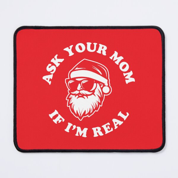 Item preview, ASK YOUR MOM IF I'M REAL designed and sold by TLW716.