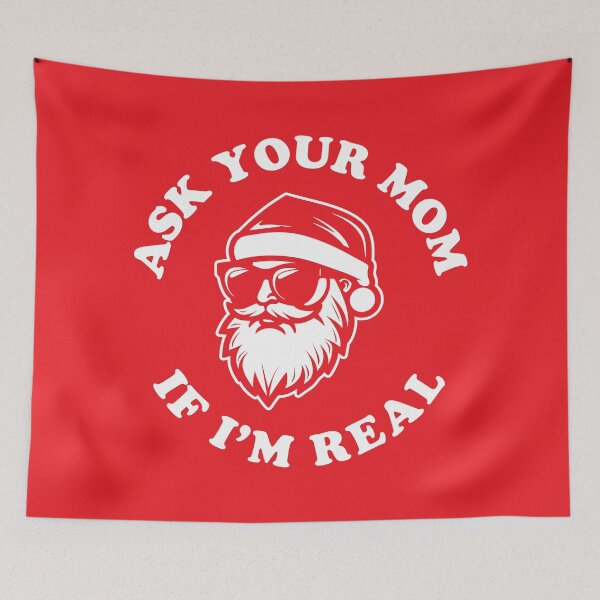Item preview, ASK YOUR MOM IF I'M REAL designed and sold by TLW716.