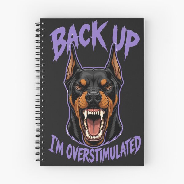 Item preview, BACK UP I'M OVERSTIMULATED – Aggressive Doberman Funny Dog Meme designed and sold by Sparkofart07.