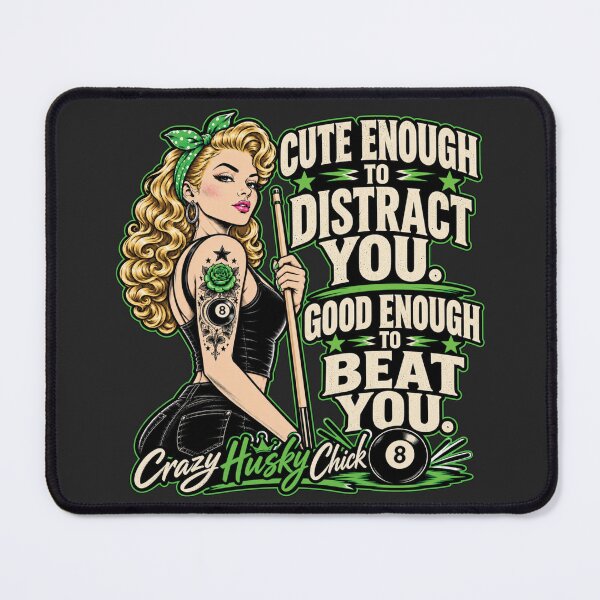 Item preview, Cute Enough to Distract You | Funny Women's Pool Player Billiards Design designed and sold by Crazyhuskychick.