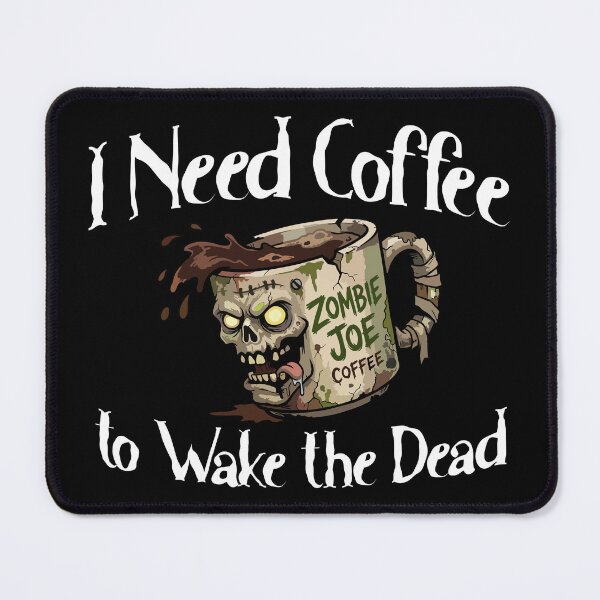 Item preview, Funny Zombie Coffee Artwork I Need Coffee to Wake the Dead designed and sold by CreativeCrest.