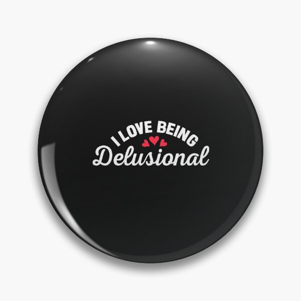 Item preview, Delusional Humor - I Love Being Delusional designed and sold by Artful Paws.