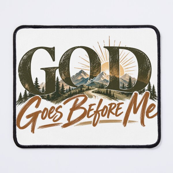 Item preview, God Goes Before Me | Christian Mountain Faith Design designed and sold by ThinkOnThis.