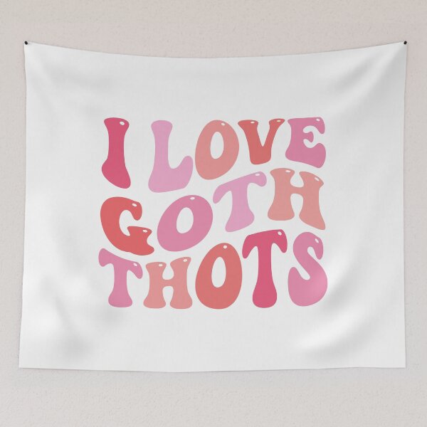 Item preview, Goth Saying - I Love Goth Thots designed and sold by Artful Paws.