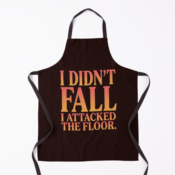 Item preview, Sarcastic Funny Humor I Didn’t Fall I Attacked The Floor designed and sold by fantasticdesign.