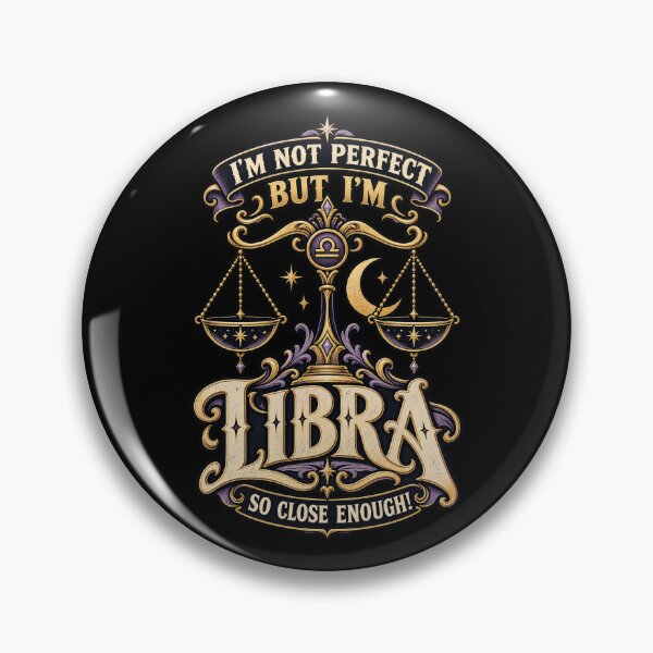 Item preview, I'm Not Perfect But I'm Libra So Close Enough - Libra Zodiac Humor designed and sold by MOTIFOLK.