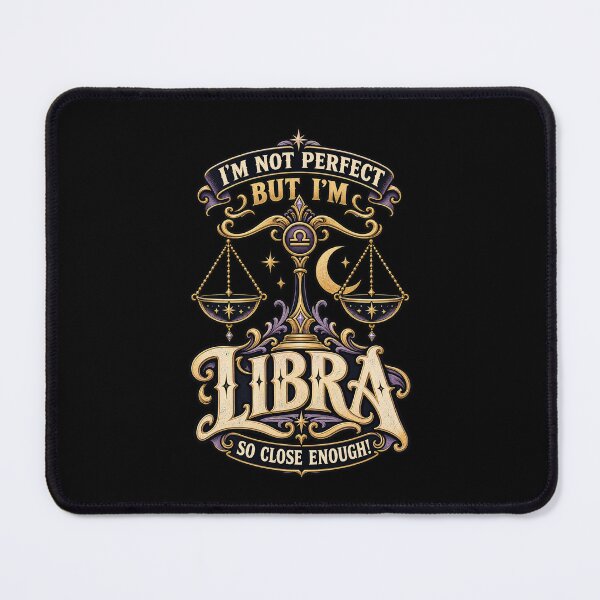 Item preview, I'm Not Perfect But I'm Libra So Close Enough - Libra Zodiac Humor designed and sold by MOTIFOLK.