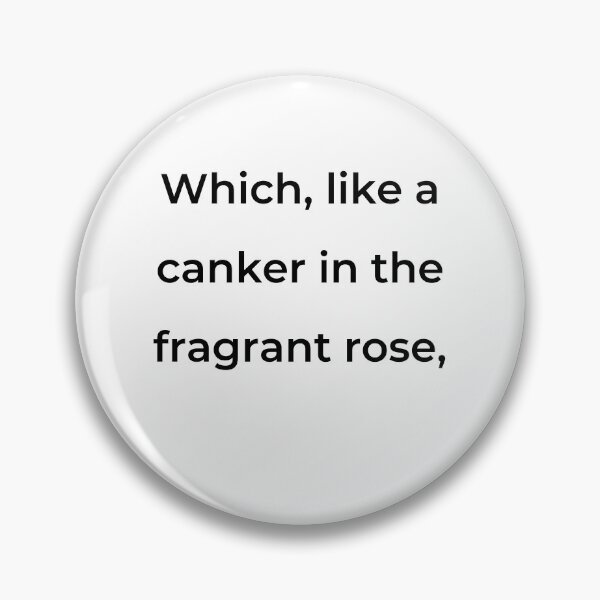 Item preview, “Which, like a canker in the fragrant rose,” - print black designed and sold by ariksworld.