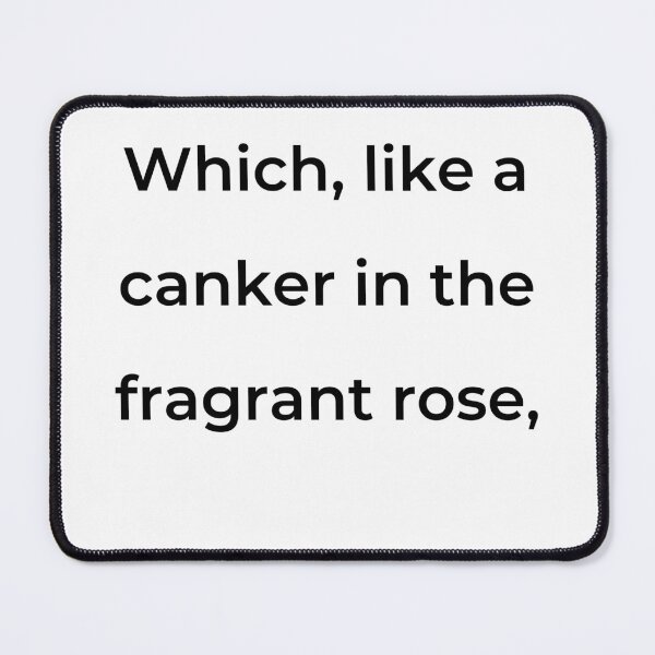 Item preview, “Which, like a canker in the fragrant rose,” - print black designed and sold by ariksworld.