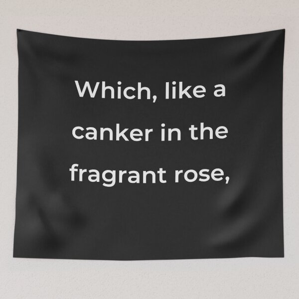 Item preview, “Which, like a canker in the fragrant rose,” - print white designed and sold by ariksworld.