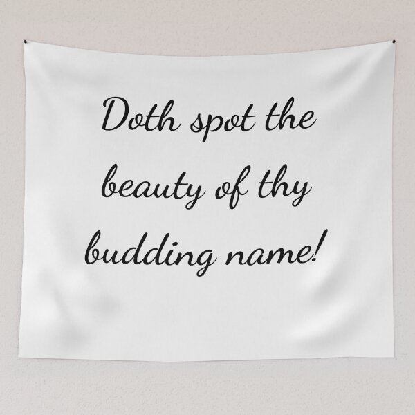 Item preview, “Doth spot the beauty of thy budding name!” - handwriting black designed and sold by ariksworld.
