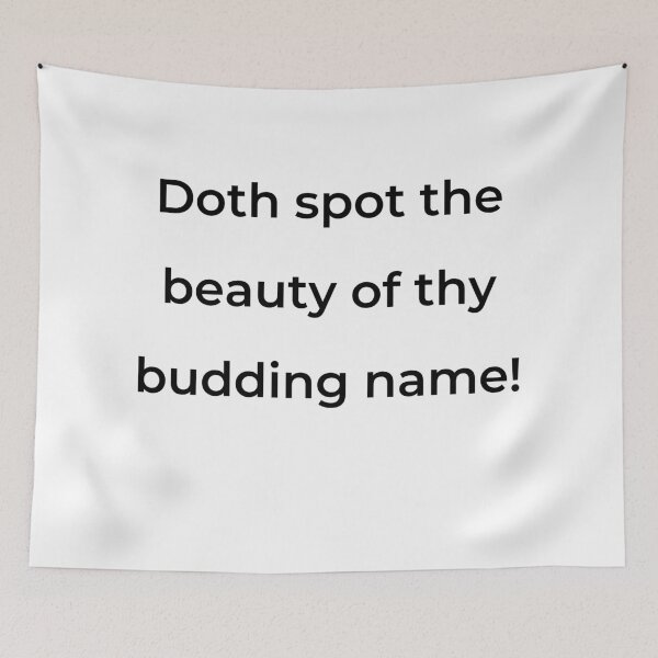 Item preview, “Doth spot the beauty of thy budding name!” - print black designed and sold by ariksworld.