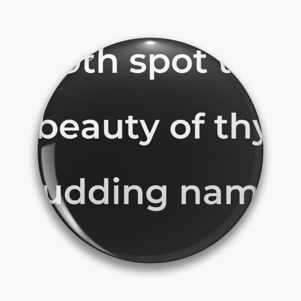 Item preview, “Doth spot the beauty of thy budding name!” - print white designed and sold by ariksworld.