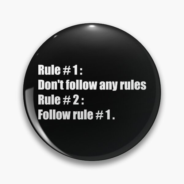 Item preview, Rule # 1 : Don't follow any rules Rule # 2 : Follow rule # 1 . - rule breaker break the rules rebellion quote designed and sold by XIOMOS.