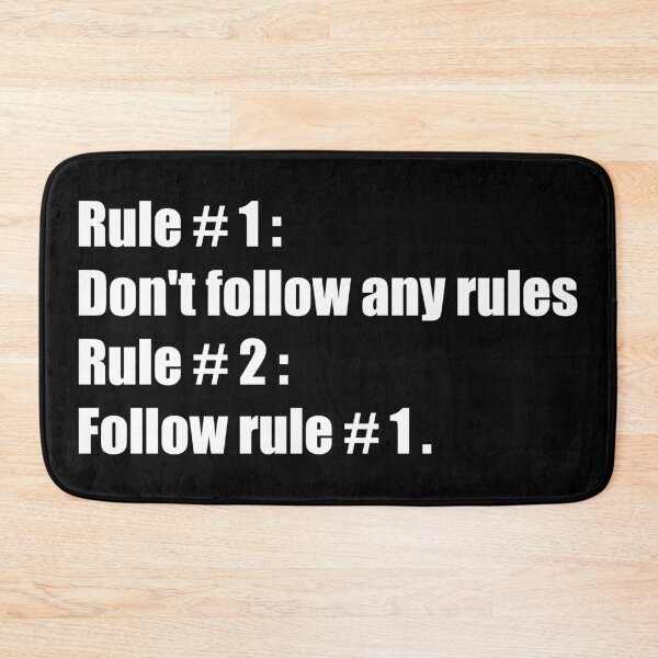 Item preview, Rule # 1 : Don't follow any rules Rule # 2 : Follow rule # 1 . - rule breaker break the rules rebellion quote designed and sold by XIOMOS.
