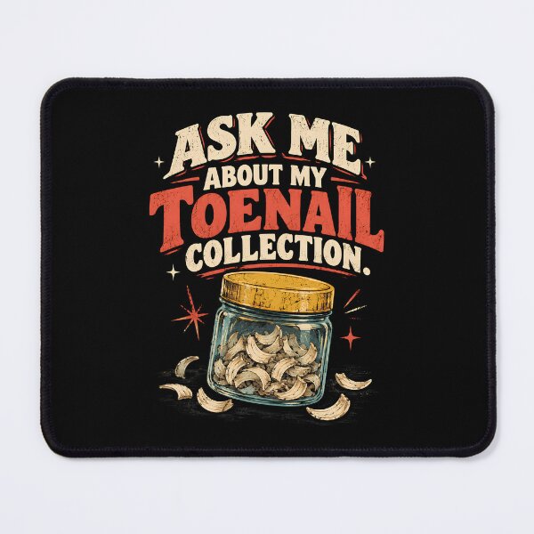 Item preview, Ask Me About My Toenail Collection designed and sold by a-turner-paint.