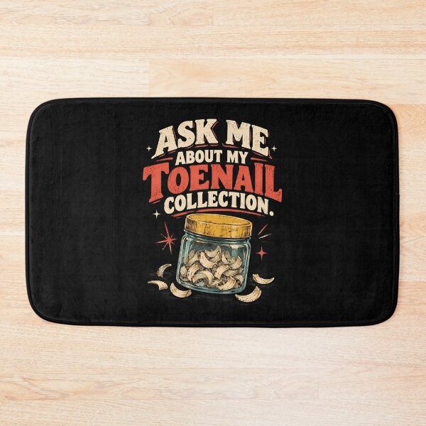 Item preview, Ask Me About My Toenail Collection designed and sold by a-turner-paint.
